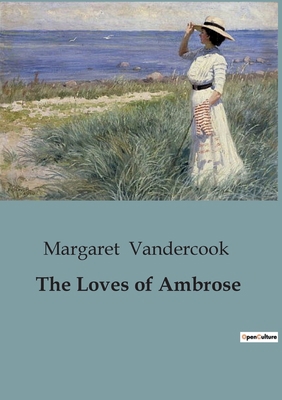 The Loves of Ambrose B0CJB3PBZ3 Book Cover
