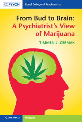 From Bud to Brain: A Psychiatrist's View of Mar... 1108735738 Book Cover