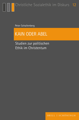 Kain Oder Abel: Studien Zur Politischen Ethik I... [German] 3506792881 Book Cover