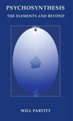 Psychosynthesis: The Elements and Beyond 0957224699 Book Cover