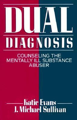 Dual Diagnosis: Counseling the Mentally Ill Sub... 0898624509 Book Cover