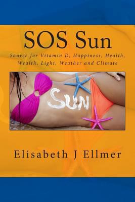 SOS Sun Source for Vitamin D Happiness Health W... 1499375190 Book Cover