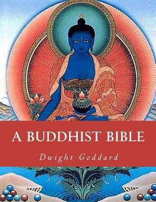A Buddhist Bible 1463643071 Book Cover