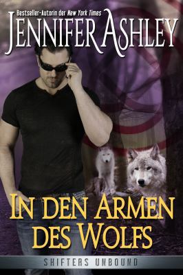 In den Armen des Wolfs: Shifters Unbound [German] 1941229255 Book Cover