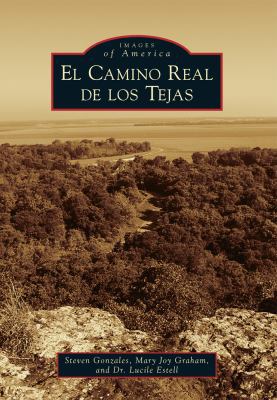 El Camino Real de Los Tejas 1467131946 Book Cover