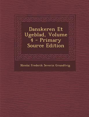 Danskeren Et Ugeblad, Volume 4 [Danish] 1293361003 Book Cover