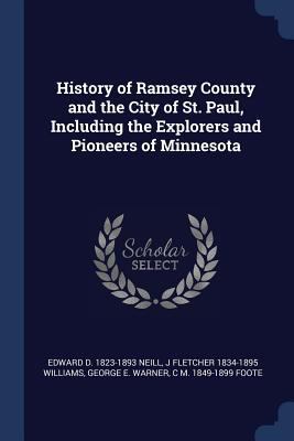 History of Ramsey County and the City of St. Pa... 1376771969 Book Cover