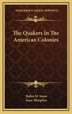 The Quakers in the American Colonies 1163445789 Book Cover