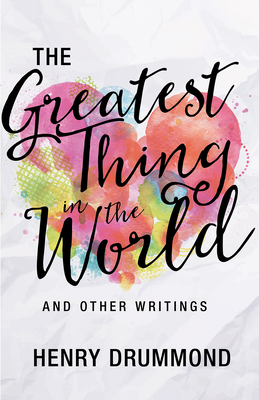 The Greatest Thing in the World and Other Writings 162911782X Book Cover