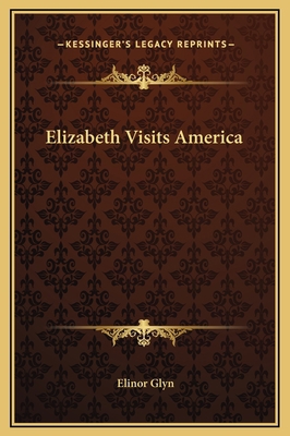 Elizabeth Visits America 116924856X Book Cover