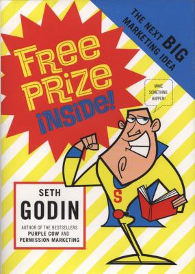 Free Prize Inside!: The Next Big Marketing Idea 1591840414 Book Cover