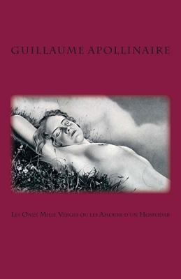 Les Onze Mille Verges ou les Amours d?un Hospodar [French] 1477617205 Book Cover