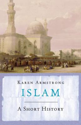 Islam: A Short History 1842125834 Book Cover