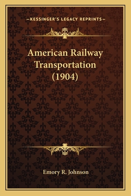 American Railway Transportation (1904) 1165279290 Book Cover
