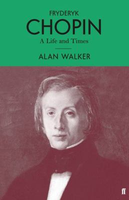 Fryderyk Chopin: A Life and Times 0571348556 Book Cover