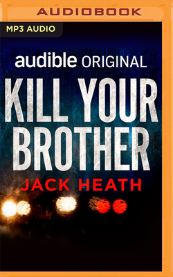 Kill Your Brother: An Audible Original Novella 1713653516 Book Cover