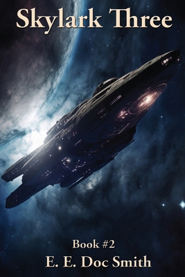 Skylark Three: A Positronic Book 1515462226 Book Cover