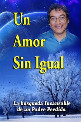 Un Amor Sin Igual [Spanish] 1720308004 Book Cover