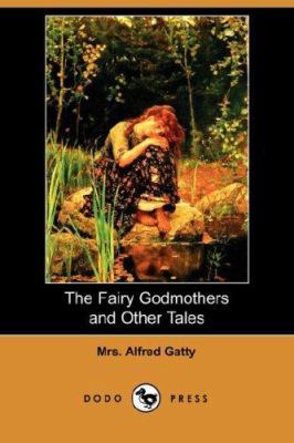 The Fairy Godmothers and Other Tales (Dodo Press) 1406528153 Book Cover