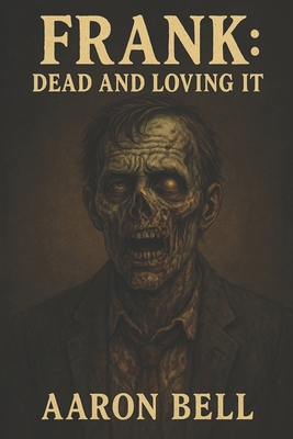 Frank: Dead and Loving It B0FBWBSB9H Book Cover