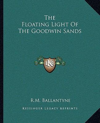 The Floating Light Of The Goodwin Sands 1162694750 Book Cover