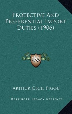 Protective And Preferential Import Duties (1906) 116706349X Book Cover
