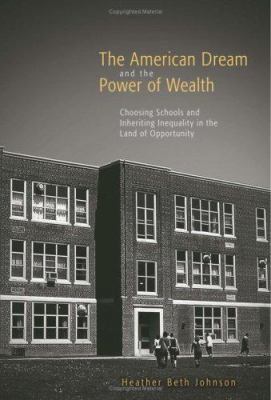 The American Dream and the Power of Wealth: Cho... 0415952395 Book Cover