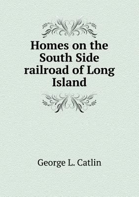 Homes on the South Side railroad of Long Island 5518819927 Book Cover