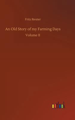 An Old Story of my Farming Days 3732676765 Book Cover