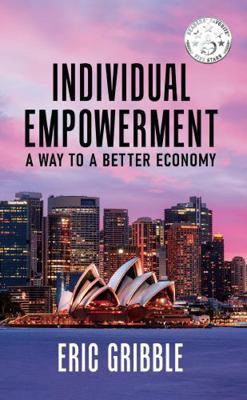 Paperback Individual Empowerment : A Way to a Better Economy Book