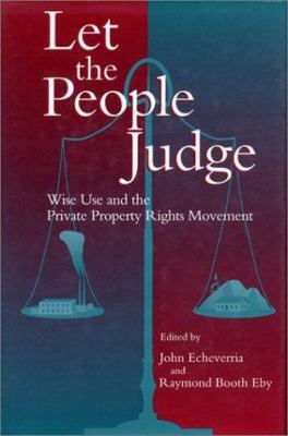 Let the People Judge: Wise Use and the Private ... 1559632771 Book Cover