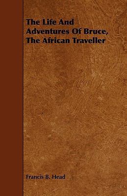 The Life and Adventures of Bruce, the African T... 1444625586 Book Cover