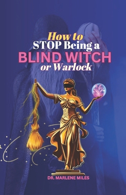 How to STOP Being A BLIND WITCH: Or Warlock 1965772544 Book Cover