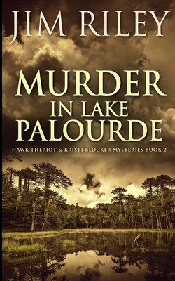 Murder in Lake Palourde (Hawk Theriot and Krist... 1034600990 Book Cover