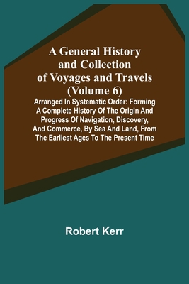 A General History and Collection of Voyages and... 9355750080 Book Cover