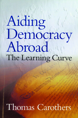 Aiding Democracy Abroad: The Learning Curve 0870031686 Book Cover