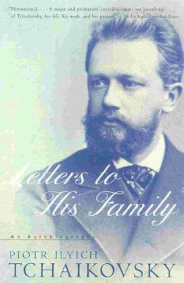 Tchaikovsky: Letters to His Family 0815410875 Book Cover