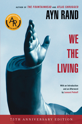 We the Living (75th-Anniversary Deluxe Edition) 0451233263 Book Cover