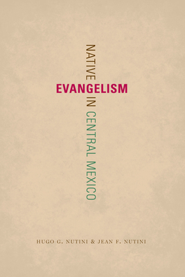 Native Evangelism in Central Mexico 1477307613 Book Cover