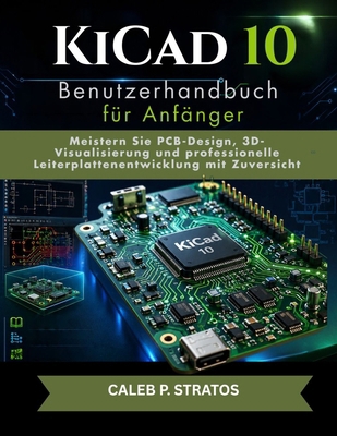 KiCad10 Benutzerhandbuch für Anfänger [German] B0H1S5QX6F Book Cover