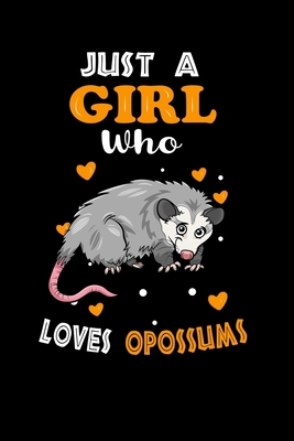 Just a Girl Who Loves Opossums: Cute Opossums Lover Gift For Girl, women.  Perfect handwriting notebook journal for Opossums. Gift it to your Sister, Daughter, Mother, Mom, Grandpa Who Loves Animal.