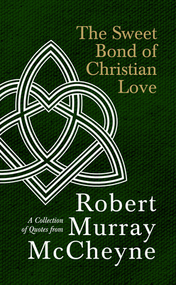 The Sweet Bond of Christian Love: A Collection ... 1527110648 Book Cover