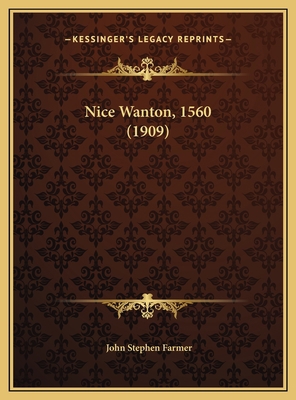 Nice Wanton, 1560 (1909) 1169454739 Book Cover