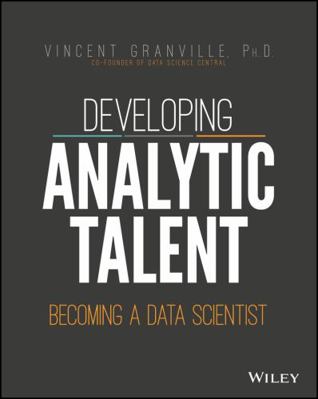 Developing Analytic Talent: Becoming a Data Sci... B00KN92JAC Book Cover