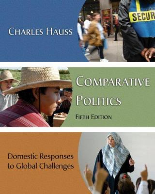 Comparative Politics: Domestic Responses To Glo... 0534590535 Book Cover