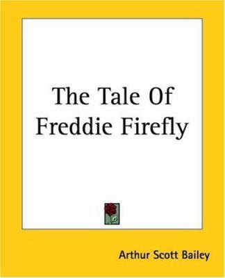 The Tale Of Freddie Firefly 1419184784 Book Cover