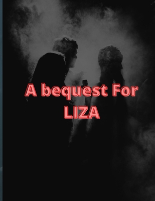 A bequest For LIZA Book Cover