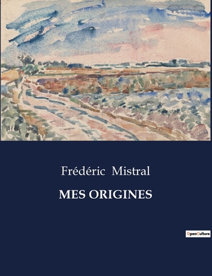 Mes Origines [French] B0CK188GJL Book Cover