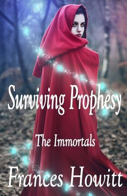Surviving Prophesy: The Immortals 1500332984 Book Cover