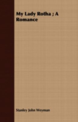 My Lady Rotha; A Romance 1408678071 Book Cover